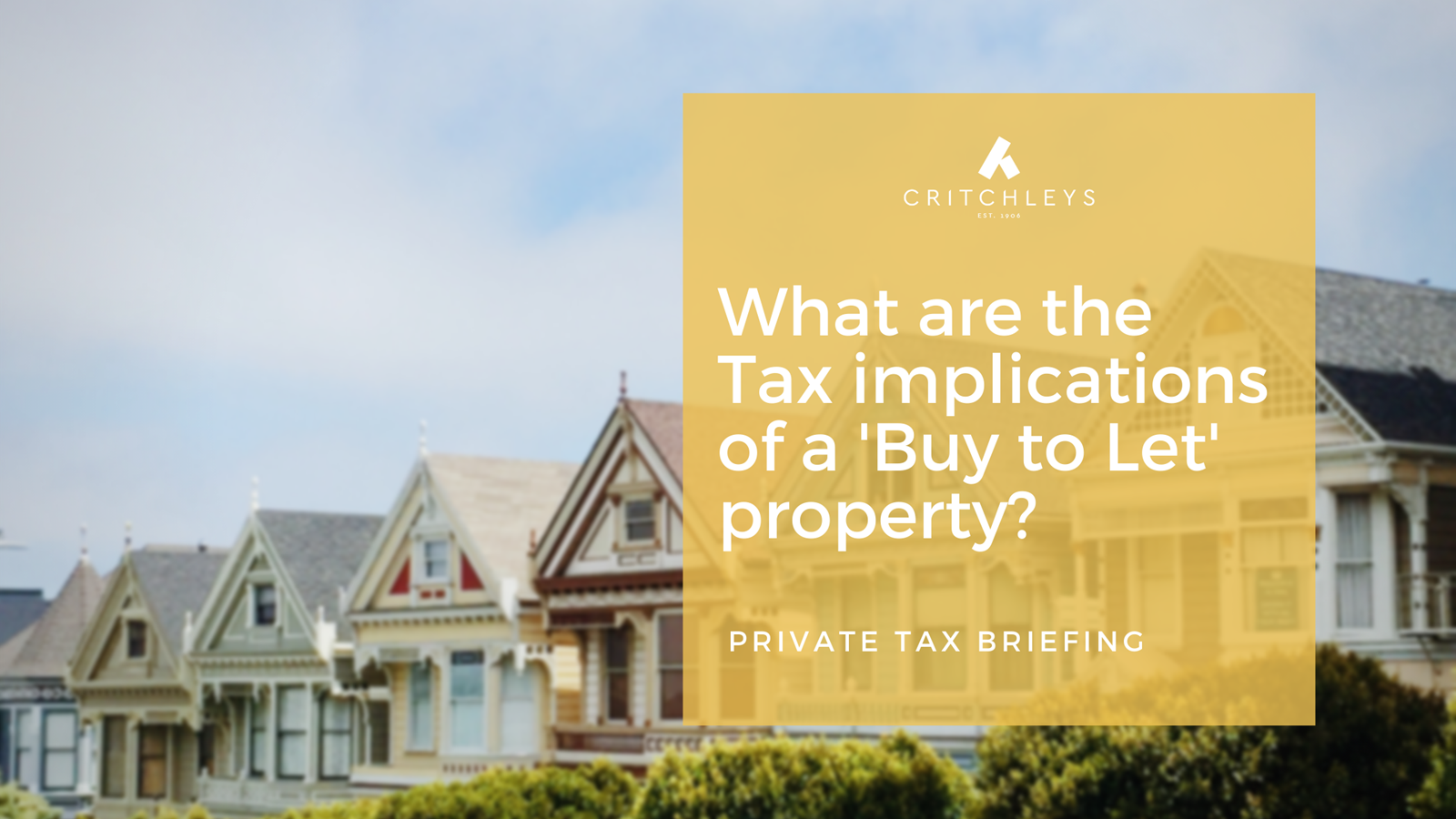 What are the Tax implications of a 'Buy to Let' property?