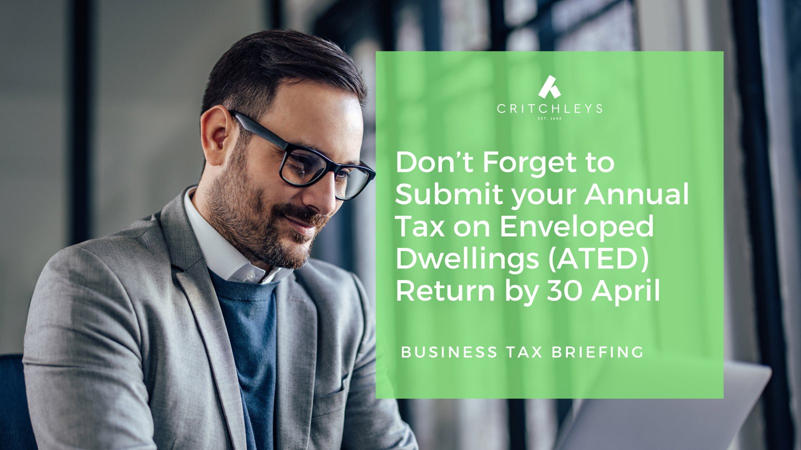 Don’t Forget to Submit your Annual Tax on Enveloped Dwellings (ATED) Return by 30 April 