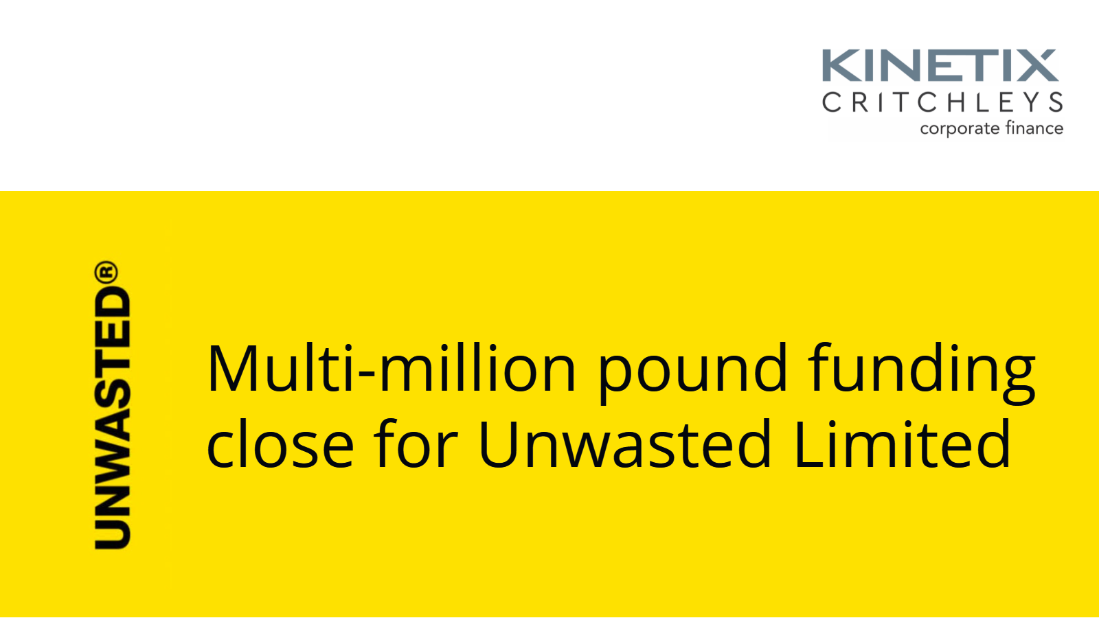 Multi-million pound funding close for Unwasted Limited